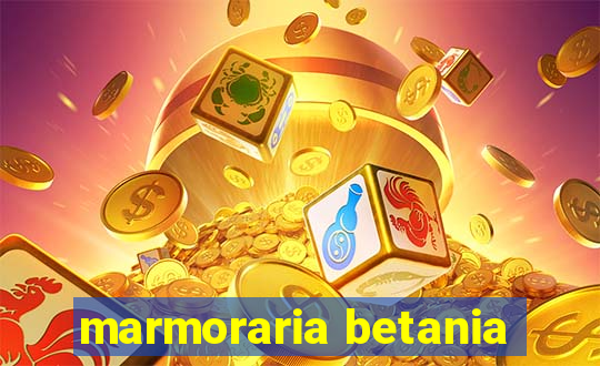 marmoraria betania